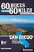 60 Hikes Within 60 Miles: San Diego: Including North, South, and East Counties by Sheri McGregor