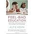 Feel-Bad Education: Contrarian Essays on Children and Schooling