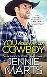 You Had Me at Cowboy (Cowboys of Creedence Book 2) by Jennie Marts