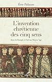 L'invention chrétienne des cinq sens dans la liturgie et l'art au Moyen Âge (Epiphanie) (French Ed by 