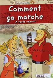 Comment Ça Marche - Vol. 1 : A Toute Vapeur