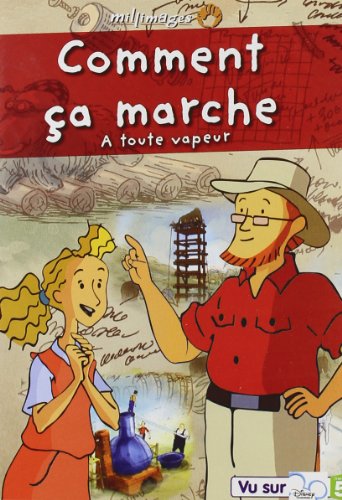 Comment Ça Marche - Vol. 1 : A Toute Vapeur