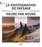 La photographie de paysage heure par heure by 