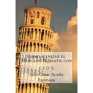 Como manejar el Mercado Bursatil con CFD's: CFD's (Spanish Edition)
