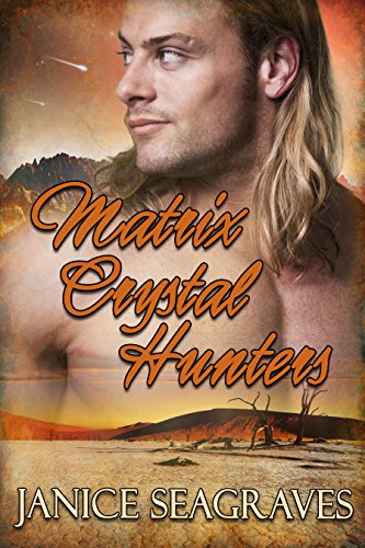 Matrix Crystal Hunters: Book One of the Matrix Crystal Series (Matrix Crystals 1) by [Seagraves, Janice]