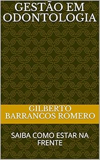 Livro GESTÃO EM ODONTOLOGIA: SAIBA COMO ESTAR NA FRENTE