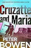 Cruzatte and Maria (The Montana Mysteries Featuring Gabriel Du Pré Book 8) by Peter Bowen