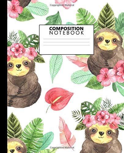 Composition Notebook: Cute Blank Wide Ruled Notebook for Students, Kids and Teens | Pretty Wide Lined Journal for School and College for Writing & Notes | Nifty Girly Sloth Princess & Floral Print