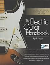 The Electric Guitar Handbook: A Complete Course in Modern Technique and Styles