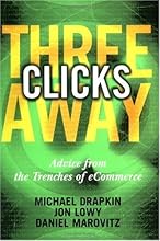 Three Clicks Away: Advice from the Trenches of eCommerce