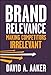 Brand Relevance: Making Competitors Irrelevant