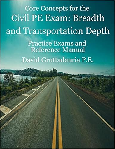 Civil Pe Exam Breadth And Transportation Depth Reference Manual 80 Morning Civil Pe And 40 Transportation Depth Practice Problems Gruttadauria David 9781719210638 Amazon Com Books