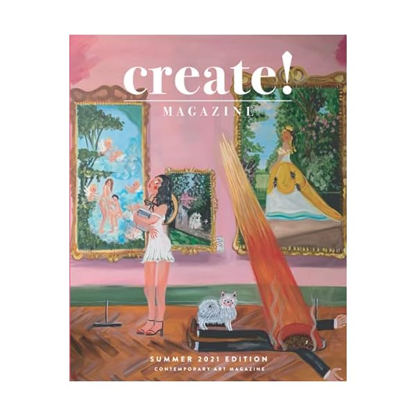 Create! Magazine: Issue 26 Summer 2021 Edition