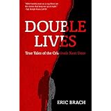 Double Lives: True Tales of the Criminals Next Door