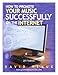 How to Promote Your Music Successfully on the Internet:2011 Edition by David Nevue