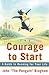 The Courage To Start: A Guide To Running for Your Life