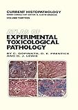 Atlas of Experimental Toxicological Pathology (Current Histopathology Book 13) by C. Gopinath, D. Prentice