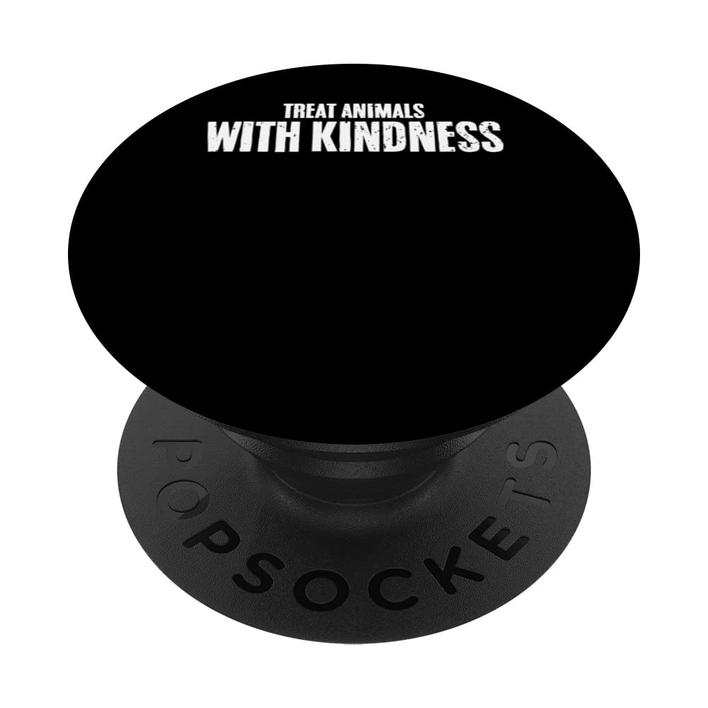 Cool Treat Animals With Kindness For Animal Rights Advocates PopSockets Swappable PopGrip