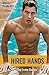 Hired Hands: Gay Erotic Stories by 