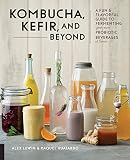 Kombucha, Kefir, and Beyond: A Fun and Flavorful Guide to Fermenting Your Own Probiotic Beverages at by Alex Lewin, Raquel Guajardo