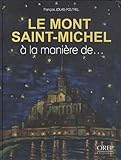 Le Mont Saint-Michel Ã  la maniÃ¨re de... (French Edition) by 