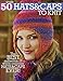 50 Hats & Caps to Knit (Knit Simple)-From Beginner Projects to More Advanced, Designs and Techniques by
