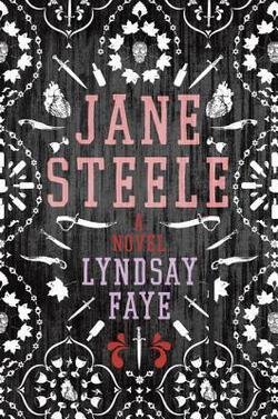 Lyndsay Faye: Jane Steele (Hardcover); 2016 Edition