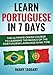 Learn Portuguese In 7 DAYS! - The Ultimate Crash Course to Learning the Basics of the Portuguese Language In No Time