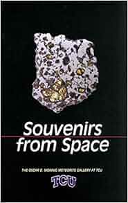 Souvenirs From Space The Oscar E Monnig Meteorite Gallery Judy Alter 9780875653464 Amazon