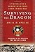 Surviving the Dragon: A Tibetan Lama's Account of 40 Years under Chinese Rule by Arjia Rinpoche, Dalai Lama XIV