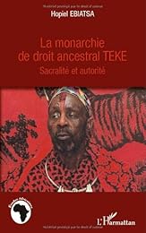 La  monarchie de droit ancestral Teke