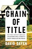 Chain of Title: How Three Ordinary Americans Uncovered Wall Street's Great Foreclosure Fraud