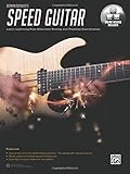 German Schauss's Speed Guitar: Learn Lightning Fast Alternate Picking and Coordination (Book & Online Audio & Video): Learn Lightning-Fast Alternate Picking and Flawless Coordination