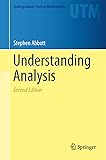Understanding Analysis (Undergraduate Texts in Mathematics)