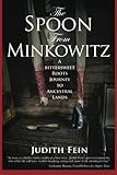 The Spoon from Minkowitz: A Bittersweet Roots Journey to Ancestral Lands (with Discussion Guide) by Judith Fein