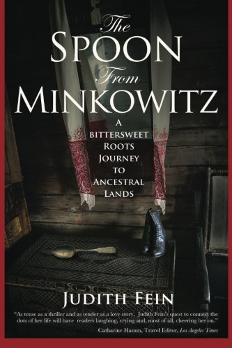 The Spoon from Minkowitz: A Bittersweet Roots Journey to Ancestral Lands (with Discussion Guide) by Judith Fein