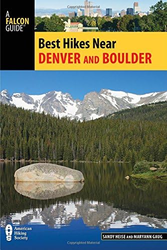 Best Hikes Near Denver and Boulder (Best Hikes Near Series)