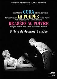 Goha + La poupée + Dragées au poivre : 3 films de Jacques Baratier