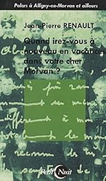 Quand irez-vous à nouveau en vacances dans votre cher Morvan ?