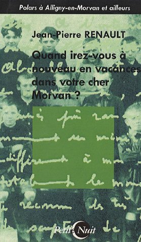 Quand irez-vous à nouveau en vacances dans votre cher Morvan ?