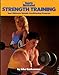 Strength Training: Your Ultimate Weight Conditioning Program (Sports Illustrated Winner's Circle Boo by John Garhammer