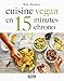 Cuisine vegan en 15 minutes chrono by 