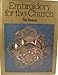 Embroidery for the Church (A Studio handbook) by 