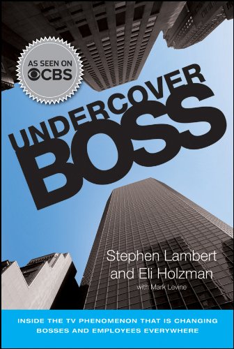 Undercover Boss: Inside the TV Phenomenon that is Changing Bosses and Employees Everywhere by Stephen Lambert