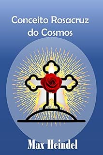 Livro Conceito Rosacruz do Cosmos: Ensinamentos da Sabedoria Ocidental
