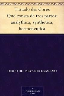 Livro Tratado das Cores Que consta de tres partes: analythica, synthetica, hermeneutica