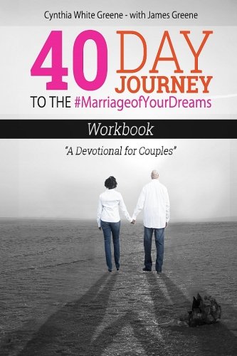 40 Day Journey to the #MarriageofYourDreams: Workbook 