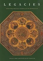 Legacies: Collecting America's History at the Smithsonian