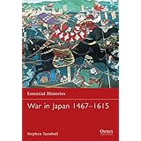 War in Japan 1467–1615 (Essential Histories)