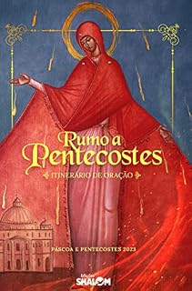 Rumo a Pentecostes: Itinerário de Oração